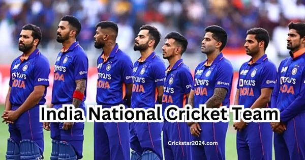 India National Cricket Team : भारत की राष्ट्रीय क्रिकेट टीम 2024